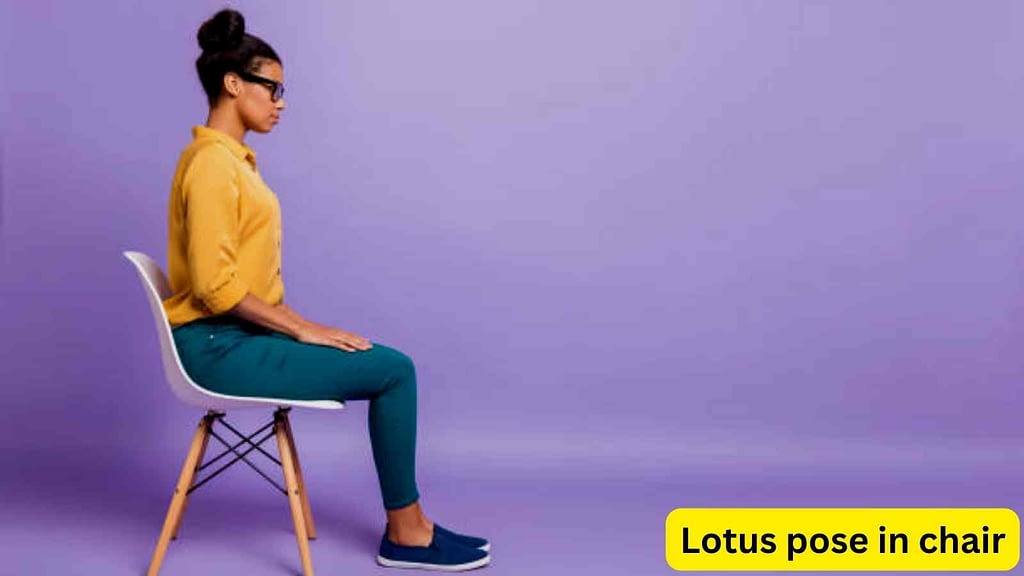lotus pose in chair: how to do it
